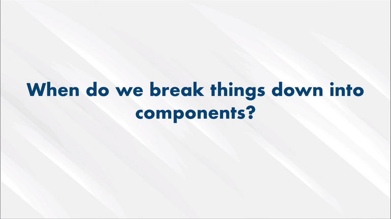 Breaking Into Components